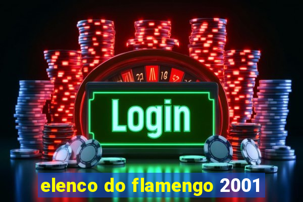 elenco do flamengo 2001